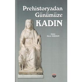 Prehistoryadan Günümüze Kadın - Meral Hakman