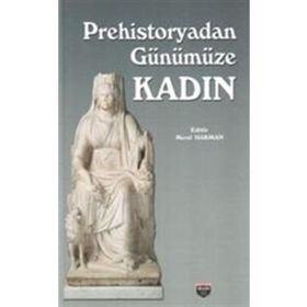 Prehistoryadan Günümüze Kadın - Meral Hakman