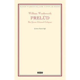 PRELÜD BIR ŞAİRİN ZIHINSEL GELİŞİMİ - WILLIAM WORDSWORTH