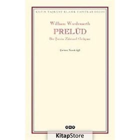 PRELÜD BIR ŞAİRİN ZIHINSEL GELİŞİMİ - WILLIAM WORDSWORTH
