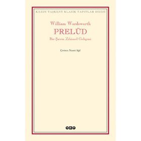 PRELÜD BIR ŞAİRİN ZIHINSEL GELİŞİMİ - WILLIAM WORDSWORTH