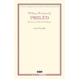 PRELÜD BIR ŞAİRİN ZIHINSEL GELİŞİMİ - WILLIAM WORDSWORTH