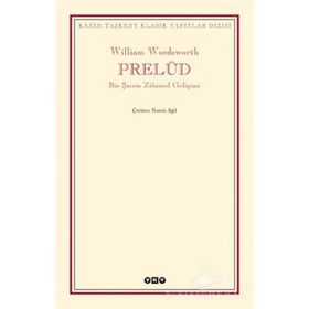 PRELÜD BIR ŞAİRİN ZIHINSEL GELİŞİMİ - WILLIAM WORDSWORTH