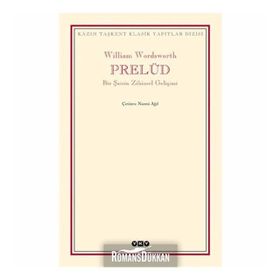 PRELÜD BIR ŞAİRİN ZIHINSEL GELİŞİMİ - WILLIAM WORDSWORTH