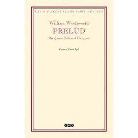 PRELÜD BIR ŞAİRİN ZIHINSEL GELİŞİMİ - WILLIAM WORDSWORTH