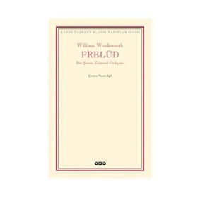 PRELÜD BIR ŞAİRİN ZIHINSEL GELİŞİMİ - WILLIAM WORDSWORTH