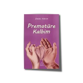 Prematüre Kalbim Zahide Yıldırım Mahlas Yayınları