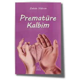 Prematüre Kalbim Zahide Yıldırım Mahlas Yayınları