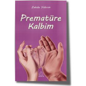 Prematüre Kalbim Zahide Yıldırım Mahlas Yayınları