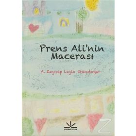 PRENS ALI'NIN MACERASI - A. ZEYNEP LEYLA GÜNDOĞAR