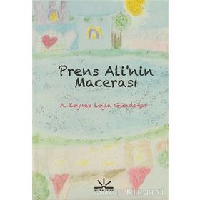 PRENS ALI'NIN MACERASI - A. ZEYNEP LEYLA GÜNDOĞAR