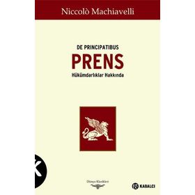 PRENS HÜKÜMDARLIKLAR HAKKINDA - NICCOLO MACHIAVELLI