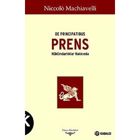 PRENS HÜKÜMDARLIKLAR HAKKINDA - NICCOLO MACHIAVELLI