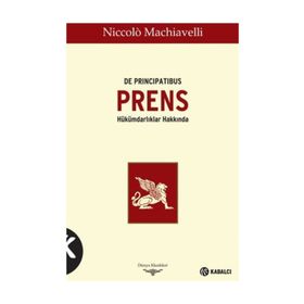 PRENS HÜKÜMDARLIKLAR HAKKINDA - NICCOLO MACHIAVELLI