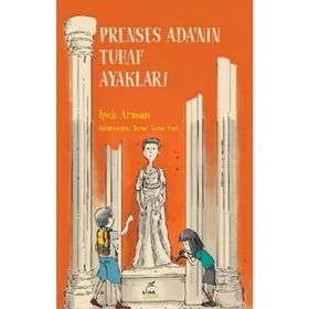 Prenses Ada'nın Tuhaf Ayakları - İpek Arman