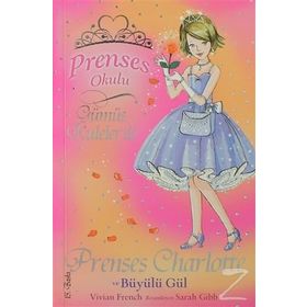 PRENSES CHARLOTTE VE BÜYÜLÜ GÜL - VIVIAN FRENCH