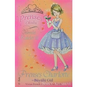 PRENSES CHARLOTTE VE BÜYÜLÜ GÜL - VIVIAN FRENCH
