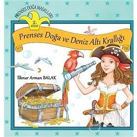 Prenses Doğa Masalları - Prenses Doğa ve Deniz Altı Krallığı 2.Kitap - İlknur Arman Balak