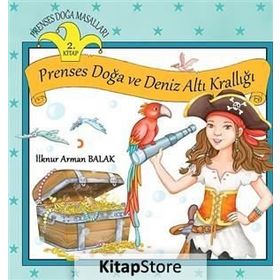 Prenses Doğa ve Deniz Altı Krallığı - İlknur Arman Balak