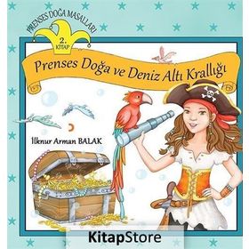 Prenses Doğa ve Deniz Altı Krallığı - İlknur Arman Balak