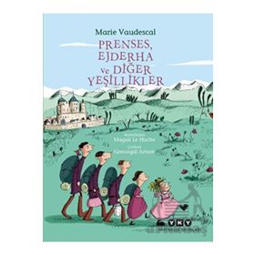 Prenses Ejderha ve Diğer Yeşillikler - Marie Vaudescal
