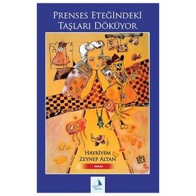 Prenses Eteğindeki Taşları Döküyor - H. Zeynep Altan