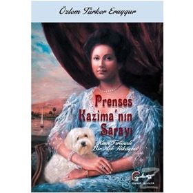 Prenses Kazima ' nın Sarayı-Kum Fırtınalı Bir Aşk Hikayesi - Özlem Türker Eruygur