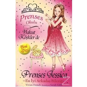 Prenses Okulu 14 Prenses Jessica ve En İyi Arkadaş Bileziği - Vivian French