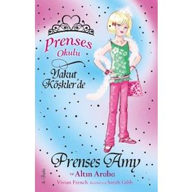Prenses Okulu 18 Prenses Amy ve Altın Araba - Vivian French