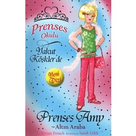 Prenses Okulu 18 Prenses Amy ve Altın Araba - Vivian French