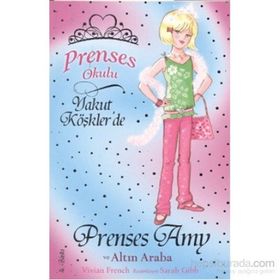 Prenses Okulu 18 Prenses Amy ve Altın Araba - Vivian French