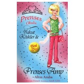 Prenses Okulu 18 Prenses Amy ve Altın Araba - Vivian French