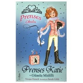 PRENSES OKULU 2 PRENSES KATIE VE GÜMÜŞ MIDILLI - VIVIAN FRENCH