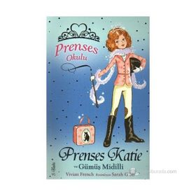 PRENSES OKULU 2 PRENSES KATIE VE GÜMÜŞ MIDILLI - VIVIAN FRENCH