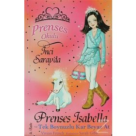 Prenses Okulu 20 Isabella ve Tek Boynuzlu Kar Beyaz At - Vivian French