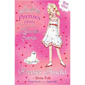 Prenses Okulu 25 - Prenses Amelia ve Şirin Fok - Vivian French