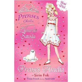 Prenses Okulu 25 - Prenses Amelia ve Şirin Fok - Vivian French