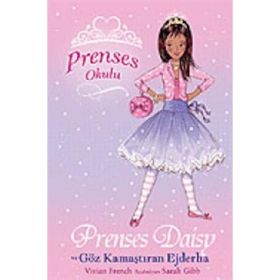 PRENSES OKULU 3 -PRENSES DAISY VE GÖZ KAMAŞTIRAN EJDERHA - VIVIAN FRENCH