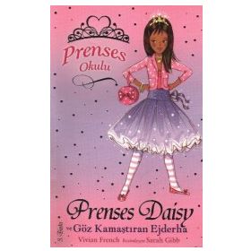 PRENSES OKULU 3 -PRENSES DAISY VE GÖZ KAMAŞTIRAN EJDERHA - VIVIAN FRENCH