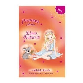 Prenses Okulu 32 - Elmas Kuleler'de ve Sihirli Koala - Vivian French