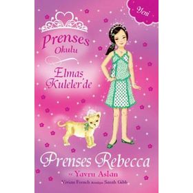 Prenses Okulu 36 - Elmas Kuleler'de Prenses Rebecca ve Yavru Aslan - Vivian French