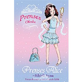 PRENSES OKULU 4 PRENSES ALICE VE SIHIRLI AYNA - VIVIAN FRENCH