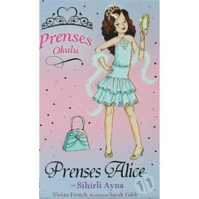 PRENSES OKULU 4 PRENSES ALICE VE SIHIRLI AYNA - VIVIAN FRENCH