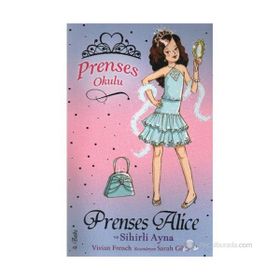 PRENSES OKULU 4 PRENSES ALICE VE SIHIRLI AYNA - VIVIAN FRENCH
