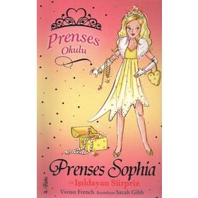 PRENSES OKULU 5 - PRENSES SOPHIA VE IŞILDAYAN SÜRPRİZ - VIVIAN FRENCH