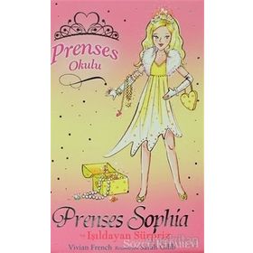 PRENSES OKULU 5 - PRENSES SOPHIA VE IŞILDAYAN SÜRPRİZ - VIVIAN FRENCH