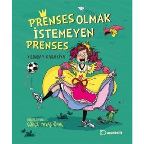 Prenses Olmak İstemeyen Prenses - Yıldıray Karakiya