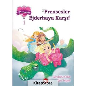 Prensesler Ejderhaya Karşı - Bir, İki, Üç Prensesler 1 - Geraldine Collet - Line Paquet