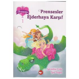 Prensesler Ejderhaya Karşı - Bir, İki, Üç Prensesler 1 - Geraldine Collet - Line Paquet