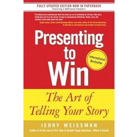 Presenting To Win The Art Of Telling Your Story